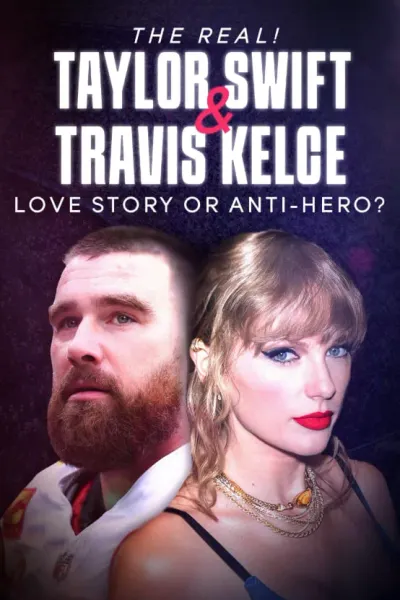 真实！泰勒·斯威夫特和特拉维斯·凯尔西—爱情故事还是反英雄？